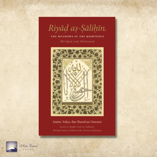 Riyad as-Salihin - Abridged and Annotated