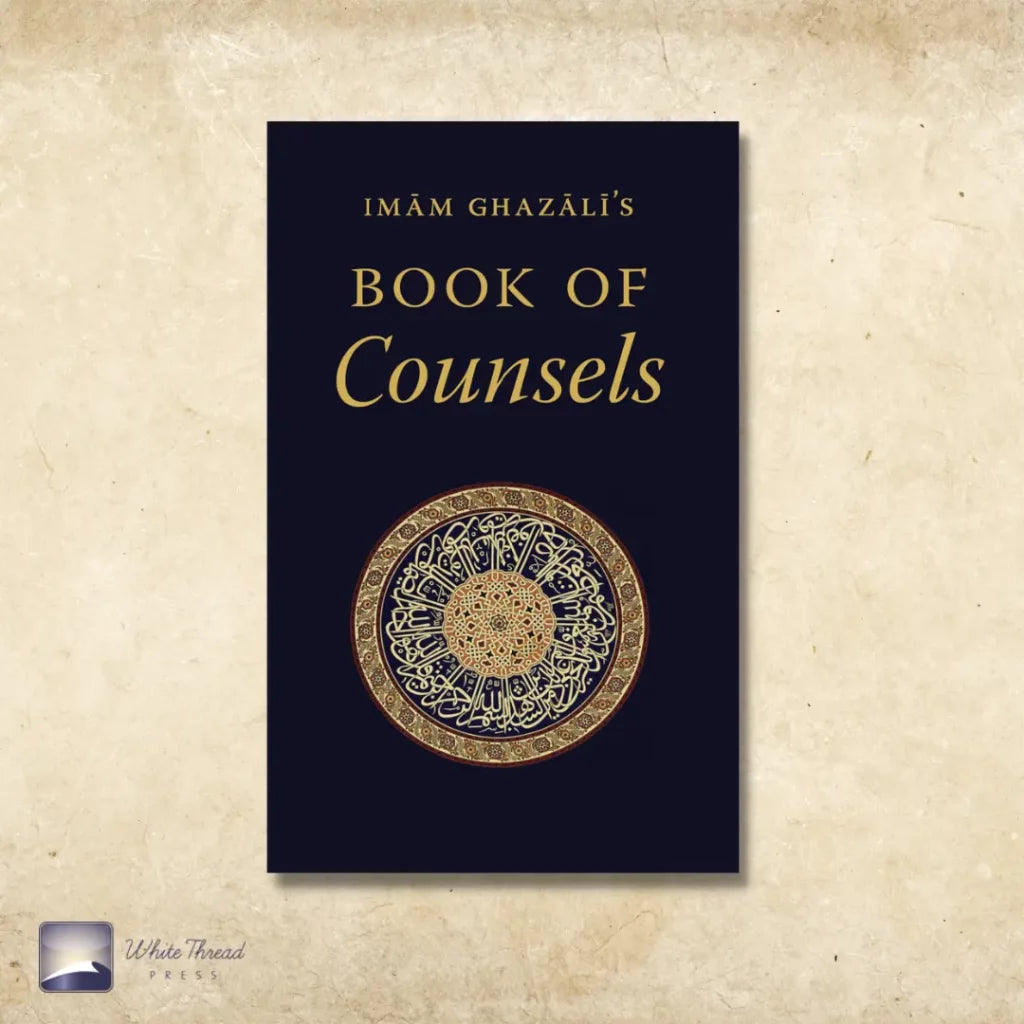 Imam Ghazali's Book of Counsels