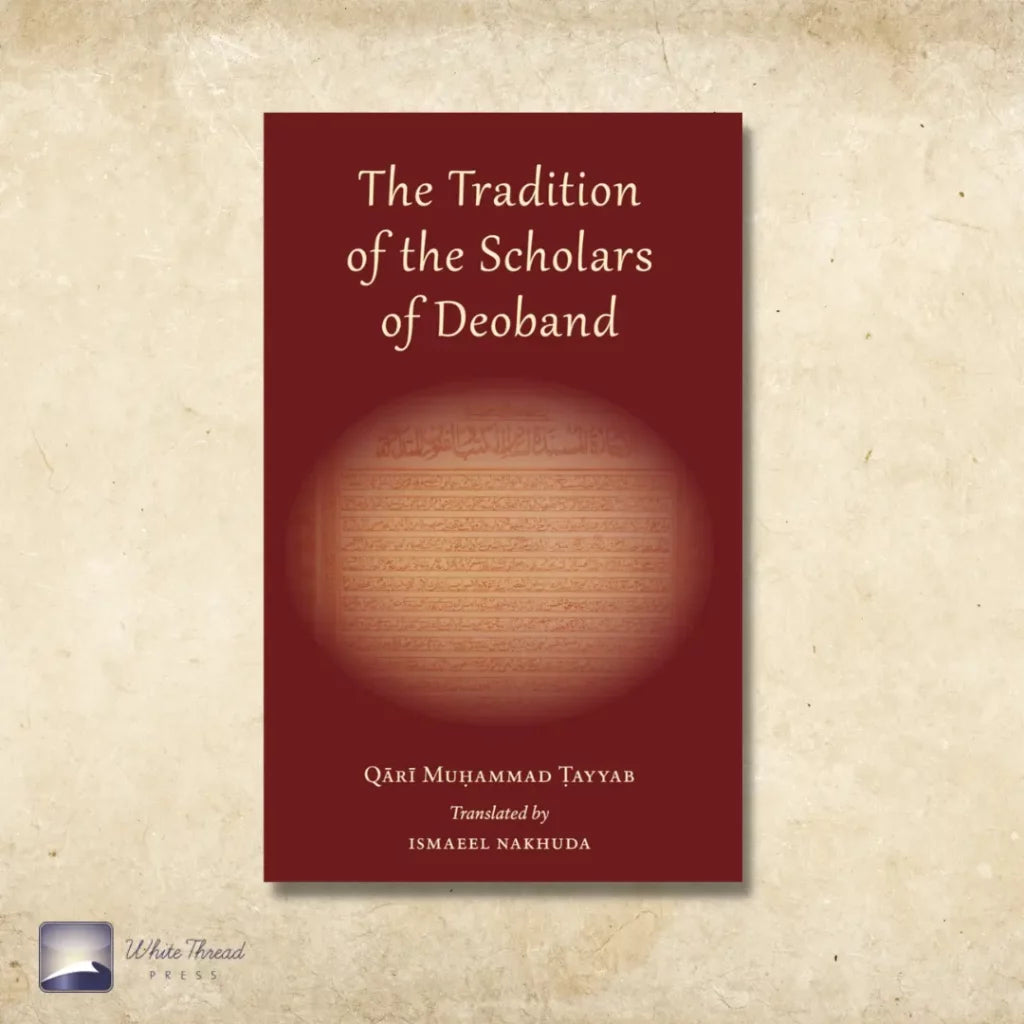 The Tradition of the Scholars of Deoband