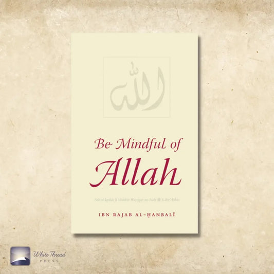 Be Mindful of Allah