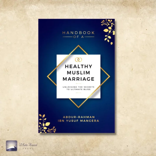 Handbook of a Healthy Muslim Marriage