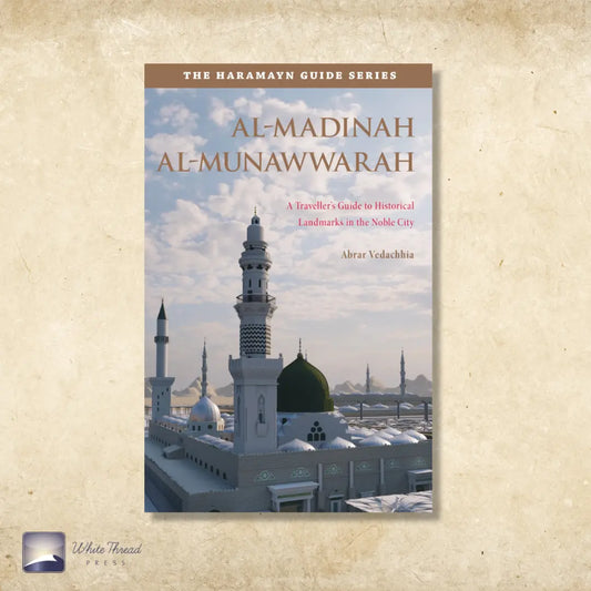 Haramayn Guide Series - Al-Madinah Al-Munawwarah